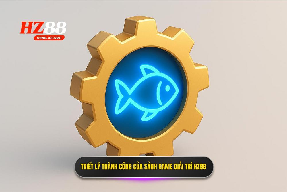 1.triết Lý đằng Sau Sự Thành Công Của Sảnh Game Bắn Cá Hz88