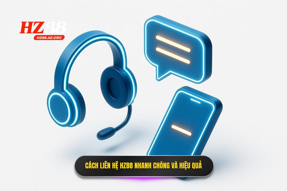 2.các Phương Thức Liên Hệ Hz88 Nhanh Chóng Và Hiệu Quả