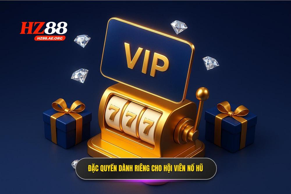 2.Đặc Quyền Dành Riêng Cho Hội Viên Khi Tham Gia Nổ Hũ
