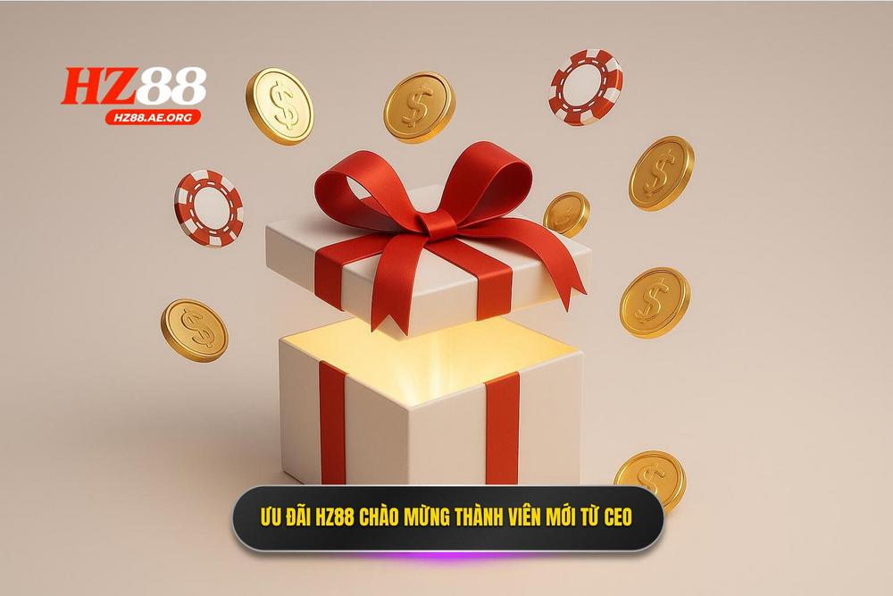 2.khuyến Mãi Hz88 Cho Thành Viên Mới – Lời Chào đón Nồng Nhiệt Từ Ceo