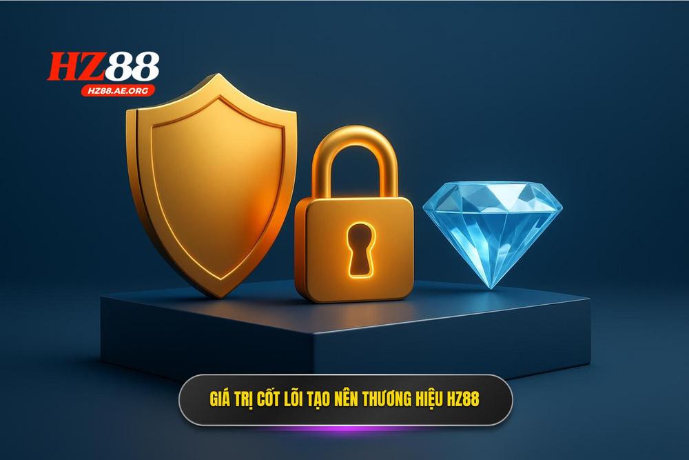 2.những Giá Trị Cốt Lõi Làm Nên Thương Hiệu Hz88