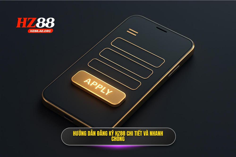 3.hướng Dẫn đăng Ký Hz88 Chi Tiết Và Nhanh Chóng