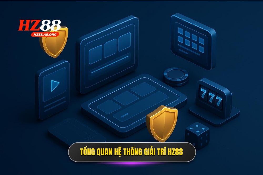 3.thông Tin Tổng Quan Về Hệ Thống Giải Trí Hz88
